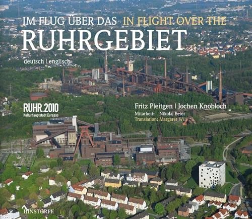 Im Flug über das Ruhrgebiet: Ruhr.2010, Kulturhauptstadt Europas. Dtsch.-Engl.